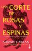 Book cover for "Una corte de rosas y espinas".