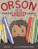 Book cover for "Orson and the world's loudest library".