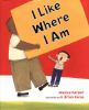 Book cover for "I like where I am".