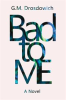 Book cover for "Bad to me".