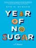 Book cover for "Year of No Sugar".
