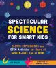 Book cover for "Spectacular science for smart kids".