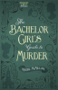 Book cover for "The Bachelor Girl's Guide to Murder".