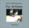 Book cover for "Kash's COVID Adventures Fun at Home".