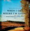 Book cover for "When I Get Where I'm Going".