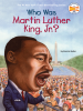 Book Cover for "Who Was Martin Luther King, Jr.?"