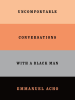Book Cover for "Uncomfortable Conversations with a Black Man"