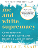 Book Cover for "Me and White Supremacy"